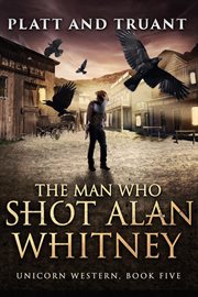 The man who shot alan whitney cover image