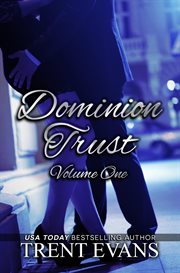 Dominion trust series - vol.1. Books #1-3 cover image