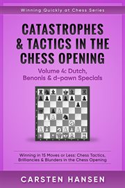 Benonis and d-pawn specials catastrophes & tactics in the chess opening - volume 4: dutch cover image
