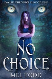 No Choice : Kaylid Chronicles cover image