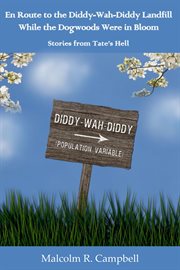 En route to the diddy-wah-diddy landfill while the dogwoods were in bloom cover image