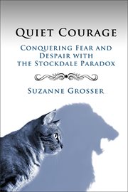 Quiet courage: conquering fear and despair with the stockdale paradox cover image