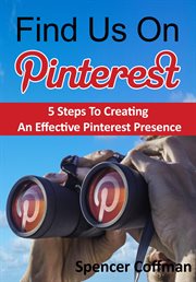 Find us on pinterest: 5 steps to creating an effective pinterest presence cover image