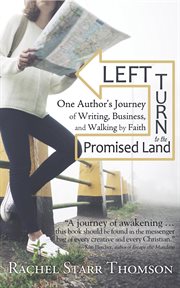 Business, left turn to the promised land. One Author's Journey of Writing and Walking by Faith cover image