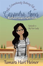 Episode 2 : My Fair Lady. The Extraordinarily Ordinary Life of Cassandra Jones cover image