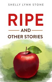 Ripe and other stories cover image