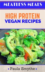 Vegan: high protein vegan recipes cover image