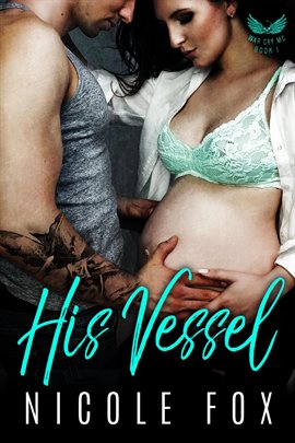 Cover image for His Vessel: A Dark Bad Boy Baby Romance