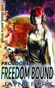 Freedom bound, prologue: episode 1. Book #0.5 cover image