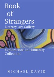 Book of strangers -literary art gallery - explorations in humanity collection : Literary Art Gallery cover image