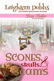 Scones, Skulls & Scams : Lexy Baker Cozy Mystery cover image