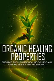 Organic Healing Properties cover image