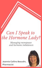 Can i speak to the hormone lady? managing menopause and hormone imbalances cover image