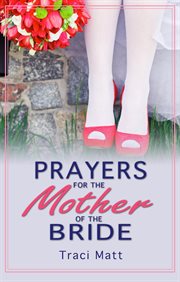 Prayers for the mother of the bride cover image