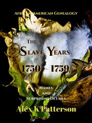 The slave years, 1750-1759 : Names and surprising details cover image