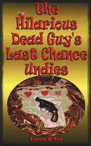 The hilarious dead guy's last chance undies cover image