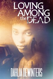 Loving Among the Dead : Among the Dead cover image