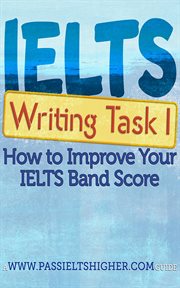 Ielts task 1 writing (academic) test: how to improve your ielts band score cover image