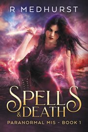 Spells & death. Paranormal MI5 Trilogy, #1 cover image