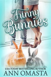 Funny Bunnies : A Sweet Opposites-Attract Romance Novelette cover image