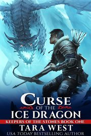 Curse of the ice dragon : Keepers of the Stones, #1 cover image