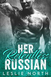 Her Relentless Russian : Karev Brothers cover image