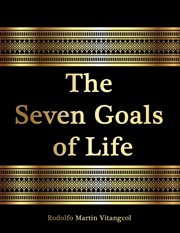 The seven goals of life cover image