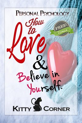Imagen de portada para Feeling How to Love and Believe in Yourself: Mental Health Good, Positive Thinking, Self-Esteem