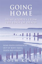 Going home - irish stories from the edge of death cover image