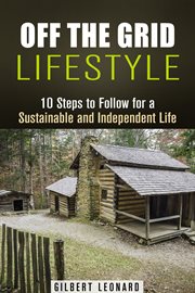 Off the grid lifestyle: 10 steps to follow for a sustainable and independent life cover image