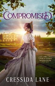 Compromised : A Pride and Prejudice Variation Novella cover image