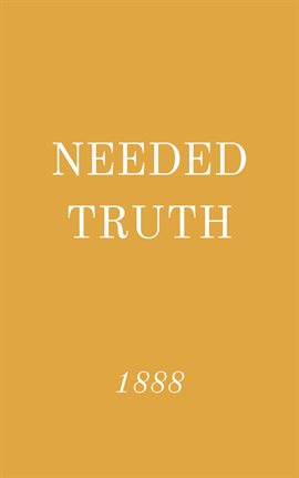 Cover image for Needed Truth 1888