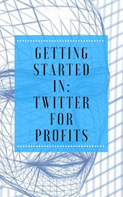 Getting started in: twitter for profits cover image