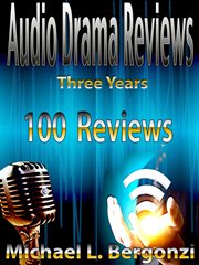 Audio drama reviews: three years 100 reviews cover image