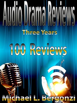 Cover image for Audio Drama Reviews: Three Years 100 Reviews