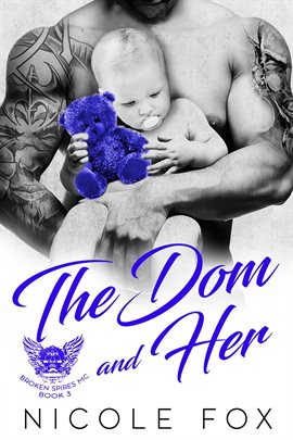 Cover image for The Dom and Her: A Bad Boy Motorcycle Club Romance