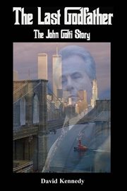 The last godfather the john gotti story cover image