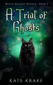 A trial of ghosts cover image