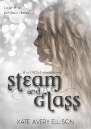 Steam and glass : Ann's story cover image
