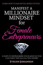 Manifest a millionaire mindset for female entrepreneurs cover image