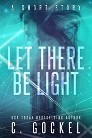 Let there be light. A Short Story cover image