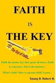 The Key of Faith : Winning Faith cover image