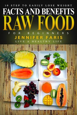 Cover image for Raw Food for Beginners: Facts and Benefits (Live a Healthy Life)