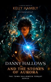 Danny hallows and the stones of aurora cover image