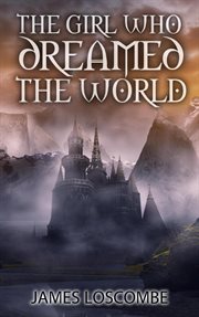 The girl who dreamed the world cover image