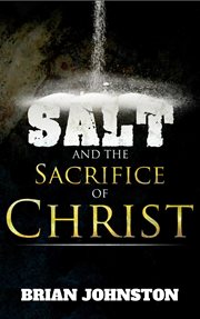 Salt and the sacrifice of christ. the Sacrifice of Christ cover image