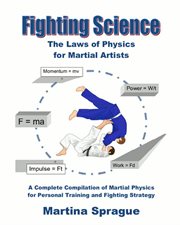 Fighting science : the laws of physics for martial artists cover image