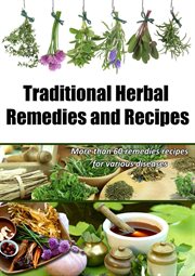 Traditional herbal remedies and recipes cover image