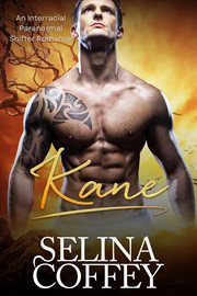 Kane : An Interracial Paranormal Shifter Romance. Alexander Shifter Brothers cover image