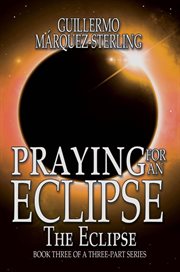Praying for an eclipse. The Eclipse cover image